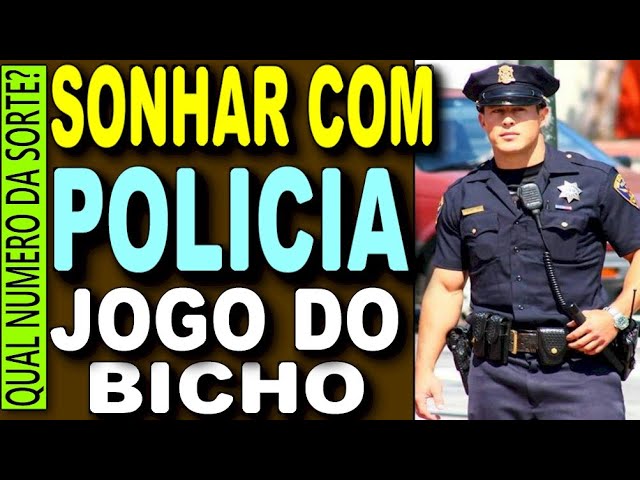 Dream with police approach : Meaning, Jogo do Bicho and More